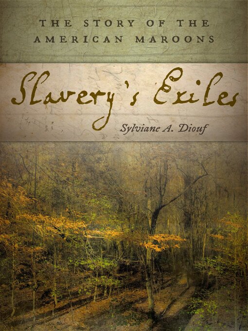 Title details for Slavery's Exiles by Sylviane A. Diouf - Available
